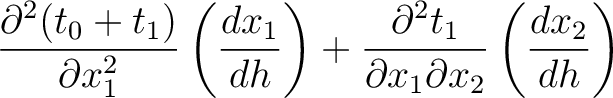$\displaystyle \frac{\partial^2 (t_0 + t_1)}{\partial x_1^2} \left( \frac{d x_1}...
...frac{\partial^2 t_1}{\partial x_1 \partial x_2} \left( \frac{d x_2}{d h}\right)$