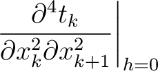 $\displaystyle \left. \frac{\partial^4 t_k }{\partial x_k^2 \partial x_{k+1}^2}\right\rvert_{h=0}$