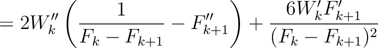 $\displaystyle = 2W''_k\left(\frac{1}{F_k-F_{k+1}} - F''_{k+1} \right) + \frac{6W'_k F'_{k+1}}{(F_k-F_{k+1})^2}$