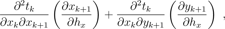 $\displaystyle \frac{\partial^2 t_k}{\partial x_k \partial x_{k+1}}\left( \frac{...
...tial x_k \partial y_{k+1}}\left( \frac{\partial y_{k+1}}{\partial h_x}\right)~,$