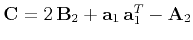 $ \mathbf{C}=2\,\mathbf{B}_2+\mathbf{a}_1\,\mathbf{a}_1^T-\mathbf{A}_2$