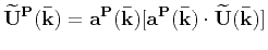 $\displaystyle \mathbf{\widetilde{U}^S(\bar{k})} = -\mathbf{\bar{k}}\times[\mathbf{\bar{k}}\times\mathbf{\widetilde{U}(\bar{k})}]~.$
