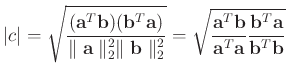 $\displaystyle \vert c\vert=\sqrt{ \frac{(\mathbf{a}^T\mathbf{b})(\mathbf{b}^T\m...
...rt{\left\vert\frac{\mathbf{b}^T\mathbf{a}}{\mathbf{b}^T\mathbf{b}}\right\vert}
$