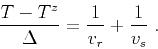 \begin{displaymath}
\frac{T-T^z}{\Delta} =
\frac{1}{v_r} + \frac{1}{v_s}\;.
\end{displaymath}