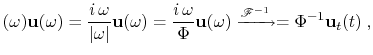 $\displaystyle (\omega) \mathbf{u}(\omega) = \frac{i\,\omega}{\vert\omega\vert} ...
...athbf{u}(\omega) \xrightarrow{\mathscr{F}^{-1}} = \Phi ^{-1}\mathbf{u}_t(t) \;,$