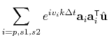 $\displaystyle \sum\limits_{i=p,s1,s2} e^{i v_i k \Delta t} \mathbf{a}_i \mathbf{a}_i^\intercal \hat{\mathbf{u}}$
