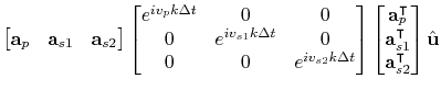 $\displaystyle \begin{bmatrix}\mathbf{a}_p & \mathbf{a}_{s1} & \mathbf{a}_{s2}\e...
...f{a}_{s1}^\intercal \\ \mathbf{a}_{s2}^\intercal \end{bmatrix} \hat{\mathbf{u}}$