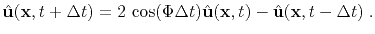 $\displaystyle \hat{\mathbf{u}} (\mathbf{x},t+\Delta t) = 2\,\cos(\Phi \Delta t) \hat{\mathbf{u}}(\mathbf{x},t) - \hat{\mathbf{u}}(\mathbf{x},t-\Delta t) \;.$