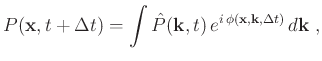 $\displaystyle P(\mathbf{x},t+\Delta t) = \int \hat{P}(\mathbf{k},t) e^{i \phi(\mathbf{x},\mathbf{k},\Delta t)} d\mathbf{k}\;,$