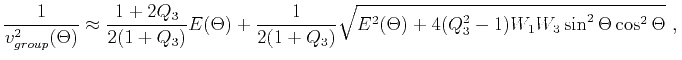 $\displaystyle \frac{1}{v^2_{group}(\Theta)} \approx \frac{1+2Q_3}{2(1+Q_3)}E(\T...
...1}{2(1+Q_3)}\sqrt{E^2(\Theta) + 4(Q^2_3-1)W_1W_3\sin^2\Theta \cos^2\Theta}~,\\ $