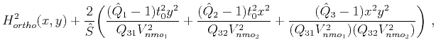 $\displaystyle H^2_{ortho}(x,y)+ \frac{2}{\hat{S}}\bigg(\frac{(\hat{Q}_1-1)t^2_0...
...2}}+ \frac{(\hat{Q}_3-1)x^2y^2}{(Q_{31}V^2_{nmo_1})(Q_{32}V^2_{nmo_2})}\bigg)~,$