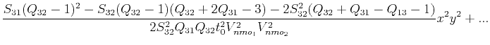 $\displaystyle \frac{S_{31}(Q_{32}-1)^2-S_{32}(Q_{32}-1)(Q_{32}+2Q_{31}-3)-2S^2_...
..._{31}-Q_{13}-1)}{2S^2_{32}Q_{31}Q_{32}t_0^2V^2_{nmo_1}V^2_{nmo_2}} x^2y^2 + ...$