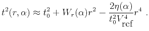$\displaystyle t^2(r,\alpha) \approx t^2_0 + W_r(\alpha)r^2-\frac{2\eta(\alpha)}{t^2_0 V^4_{\mbox{ref}}}r^4~.$