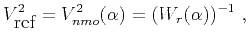 $\displaystyle V^2_{\mbox{ref}} = V^2_{nmo} (\alpha) = (W_r(\alpha))^{-1}~,$