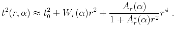 $\displaystyle t^2(r,\alpha) \approx t^2_0 + W_r(\alpha)r^2+ \frac{A_r(\alpha)}{1+A^*_r(\alpha) r^2} r^4~.$