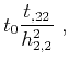 $\displaystyle t_0 \frac{t_{,22}}{h^2_{2,2}}~,$
