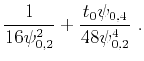 $\displaystyle \frac{1}{16 \psi_{0,2}^2} + \frac{t_0 \psi_{0,4}}{48 \psi_{0,2}^4}~.$