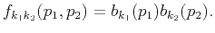 $\displaystyle f_{k_1k_2}(p_1,p_2)=b_{k_1}(p_1)b_{k_2}(p_2).$