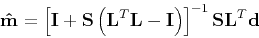 \begin{displaymath}
\mathbf{\hat{m}}=\left[\mathbf{I}+\mathbf{S}\left(\mathbf{L}...
...-\mathbf{I}\right)\right]^{-1}\mathbf{S}\mathbf{L}^T\mathbf{d}
\end{displaymath}