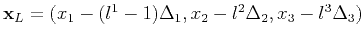 $ \mathbf{x}_L=(x_1-(l^1-1)\Delta_1,x_2-l^2\Delta_2,x_3-l^3\Delta_3)$