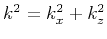 $ k^2=k_x^2+k_z^2$