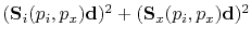 $(\mathbf{S}_i(p_i,p_x)\mathbf{d})^2+(\mathbf{S}_x(p_i,p_x)\mathbf{d})^2$