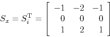 \begin{displaymath}
S_x=S_i^{\mathrm{T}}=\left[
\begin{array}{rrr}
-1 & -2 & -1 \\
0 & 0 & 0 \\
1 & 2 & 1
\end{array}\right]
\end{displaymath}