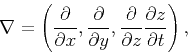 \begin{displaymath}
\mathbf{\nabla} = \left(\frac{\partial}{\partial x},\frac{\p...
...rac{\partial}{\partial z}\frac{\partial z}{\partial t}\right),
\end{displaymath}