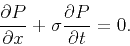 \begin{displaymath}
\frac{\partial P}{\partial x}
+\sigma\frac{\partial P}{\partial t}
=0.
\end{displaymath}