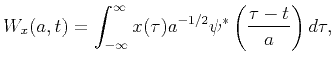 $\displaystyle W_x(a,t)=\int_{-\infty}^{\infty}x(\tau)a^{-1/2}\psi^*\left(\frac{\tau-t}{a}\right)d\tau,$