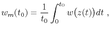 $\displaystyle w_m(t_0) = \frac{1}{t_0}\int_0^{t_0} w\big(z(t)\big) dt~,$
