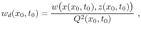 $\displaystyle w_d(x_0,t_0) = \frac{w\big(x(x_0,t_0),z(x_0,t_0)\big)}{Q^2(x_0,t_0)}~,$