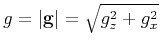 $g = \vert\mathbf{g}\vert = \sqrt{g_z^2 + g_x^2}$