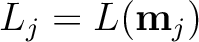 $L_j = L(\mathbf{m}_j)$