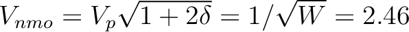 $V_{nmo} = V_p \sqrt{1+2\delta} = 1/\sqrt{W} = 2.46$