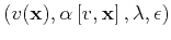 $ \left(v(\mathbf{x}),\alpha \left[v,\mathbf{x}\right],\lambda,\epsilon \right)$