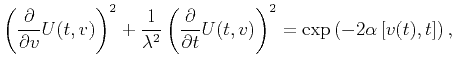 $\displaystyle \left(\frac{\partial}{\partial v} U(t,v)\right)^2 + \frac{1}{\lam...
...partial t} U(t,v)\right)^2 = \exp \left(-2 \alpha \left[v(t),t \right] \right),$