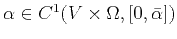 $ \alpha \in C^1(V\times \Omega, [0,\bar{\alpha}])$