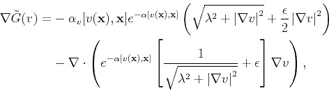\begin{displaymath}\begin{split}\nabla \tilde{G}(v) =& -\alpha_v[v(\mathbf{x}),\...
... v\right\vert^2}}+\epsilon \right]\nabla v \right), \end{split}\end{displaymath}