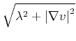$ \sqrt{\lambda^2+\left\vert\nabla v\right\vert^2}$