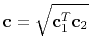 $\displaystyle \mathbf{c}=\sqrt{\mathbf{c}_1^T\mathbf{c}_2}$