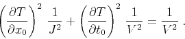 \begin{displaymath}
\left(\frac{\partial T}{\partial x_0}\right)^2\,\frac{1}{J^2...
...al T}{\partial t_0}\right)^2\,\frac{1}{V^2} = \frac{1}{V^2}\;.
\end{displaymath}