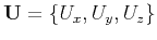 $ \mathbf{U}=\{U_{x},U_{y},U_{z}\}$
