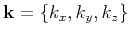 $ \mathbf{k}=\{k_{x}, k_{y}, k_{z}\}$