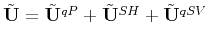 $ \tilde{\mathbf{U}} = \tilde{\mathbf{U}}^{qP} + \tilde{\mathbf{U}}^{SH} + \tilde{\mathbf{U}}^{qSV}$
