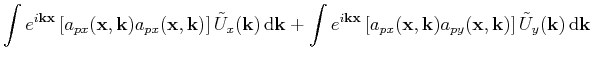 $\displaystyle \int{e^{i\mathbf{k}\mathbf{x}}\left[a_{px}(\mathbf{x},\mathbf{k})...
...}(\mathbf{x},\mathbf{k})\right]\tilde{U}_{y}(\mathbf{k})}\,\mathrm{d}\mathbf{k}$