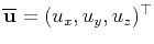 $ \overline{\mathbf{u}}=(u_x, u_y,
u_z)^{\top}$