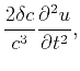 $\displaystyle \frac{2\delta c}{c^3}\frac{\partial^2 u}{\partial t^2},$