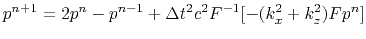 $\displaystyle p^{n+1}=2p^n-p^{n-1}+\Delta t^2 c^2F^{-1}[-(k_x^2+k_z^2)F p^n]$