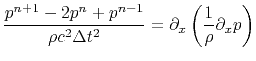 $\displaystyle \frac{p^{n+1}-2p^n+p^{n-1}}{\rho c^2\Delta t^2}=\partial_x\left(\frac{1}{\rho}\partial_x p\right)$